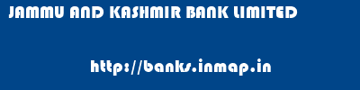 JAMMU AND KASHMIR BANK LIMITED       banks information 